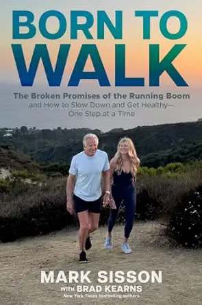 born to walk the broken promises of the running boom and how to slow down and get healthy one step at a time