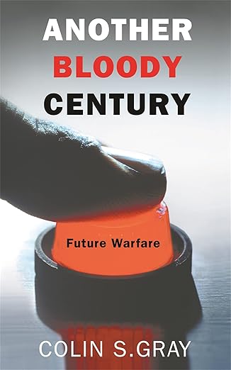 another bloody century future warfare 1st edition colin s gray 0304367346, 978-0304367344