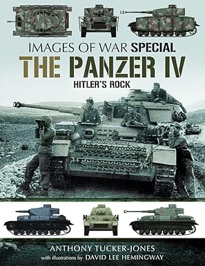 the panzer iv hitlers rock 1st edition anthony tucker jones 1473856752, 978-1473856752