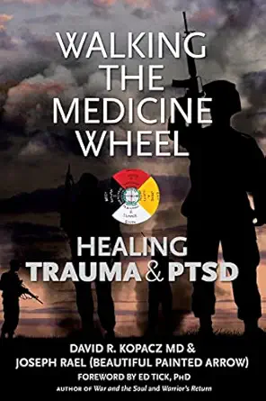 walking the medicine wheel healing ptsd 1st edition david kopacz,joseph rael 1937462323, 978-1937462321