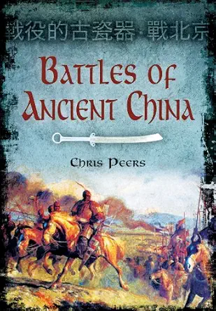battles of ancient china 1st edition chris peers 1848847904, 978-1848847903
