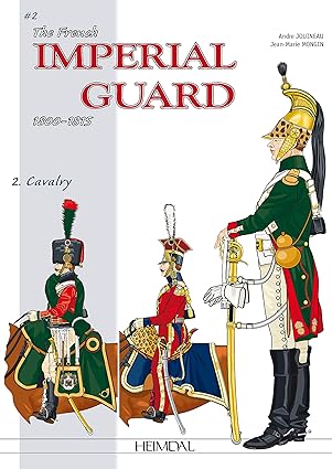 the french imperial guard 1800 1815 volume 2 cavalry 1st edition andra c jouineau ,jean mongin 284048496x,
