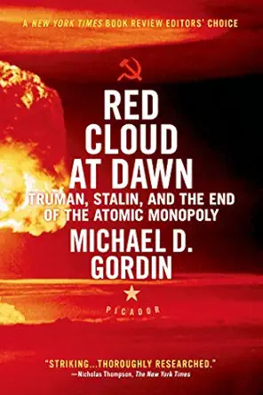 red cloud at dawn truman stalin and the end of the atomic monopoly 1st edition michael d gordin 0312655428,