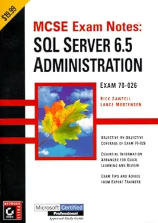 mcse exam notes sql server 6 5 administration 1st edition rick sawtell ,lance mortensen 0782123066,