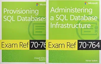 mcsa sql 2016 database administration exam ref 2 pack exam refs 70 764 and 70 765 1st edition victor isakov