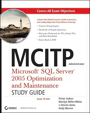 mcitp administrator microsoft sql server 2005 optimization and maintenance study guide exam 70 444 1st