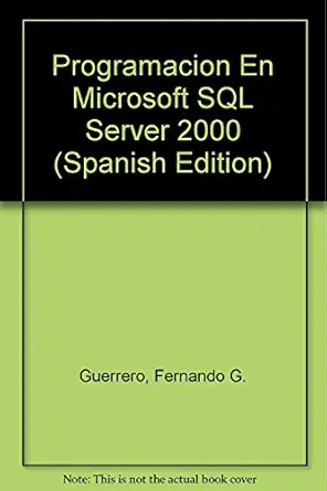 programacion en microsoft sql server 2000 1st edition fernando guerrero 9879460634, 978-9879460634