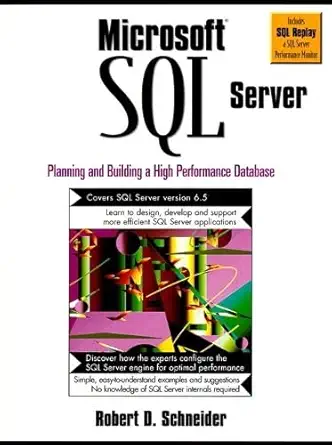 microsoft sql server planning and building a high performance database 1st edition robert d schneider