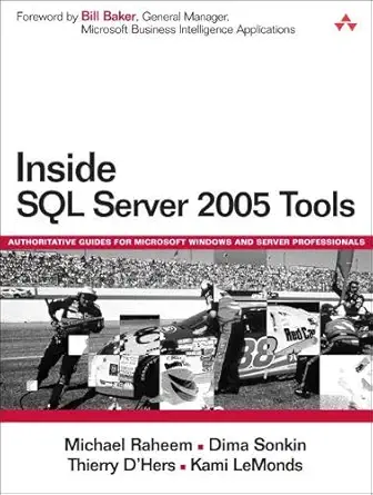 inside sql server 2005 tools 1st edition michael raheem ,dima sonkin ,thierry d\\\\\\\'hers ,kami lemonds