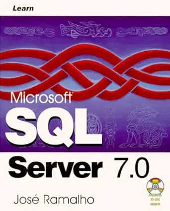 learn microsoft sql server 7 0 1st edition jose ramalho 155622639x, 978-1556226397