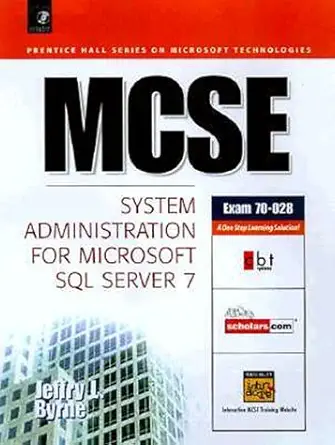 mcse system administration for microsoft sql server 7 1st edition jeffry byrne 0130107956, 978-0130107954