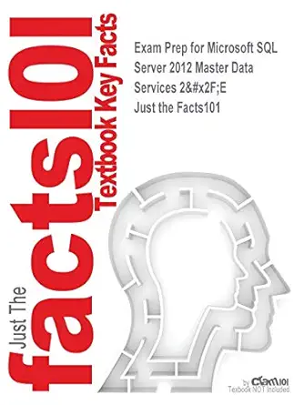 exam prep for microsoft sql server 2012 master data services 2/e 1st edition just the facts101 1538845385,
