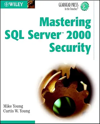 mastering sql server 2000 security 1st edition mike young ,curtis w young 0471219703, 978-0471219705