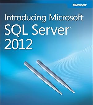 introducing microsoft sql server 2012 1st edition ross mistry ,stacia misner 073566515x, 978-0735665156