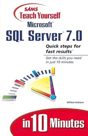 sams teach yourself microsoft sql server 7 in 10 minutes 1st edition william robison ,william robinson