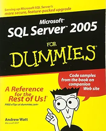 microsoft sql server 2005 for dummies 1st edition andrew watt 0764577557, 978-0764577550