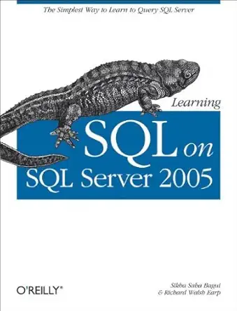 learning sql on sql server 2005 1st edition sikha saha bagui ,richard walsh earp 0596102151, 978-0596102159