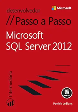 microsoft sql server 2012 intermediario colecao desenvolvedor passo a passo 1st edition patrick leblanc