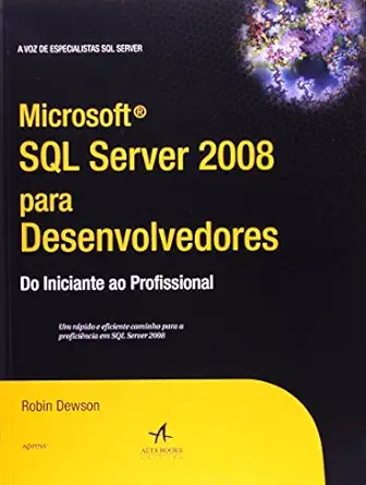 microsoft sql server 2008 para desenvolvedores 1st edition robin dewson 8576083493, 978-8576083498