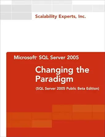 microsoft sql server 2005 changing the paradigm 1st edition scalability experts inc 0672327783, 978-0672327780
