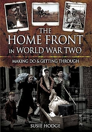 the home front in world war two keep calm and carry on 1st edition susie hodge 1848848188, 978-1848848184
