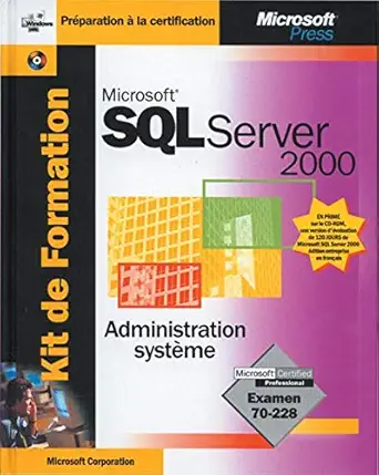 kit de formation microsoft sql server 2000 administration systa me examen 70 228 1st edition microsoft