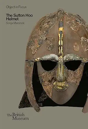 the sutton hoo helmet 1st edition sonja marzinzik 0714123250, 978-0714123257