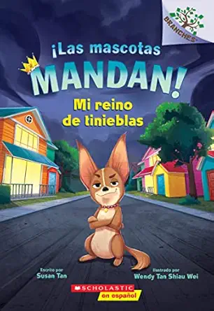 a las mascotas mandan #1 mi reino de tinieblas 1st edition susan tan ,wendy tan shiau wei 1338896776,