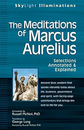the meditations of marcus aurelius selections annotated and explained 1st edition russell mcneil ,george long