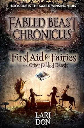 first aid for fairies and other fabled beasts 1st edition lari don 1782501371, 978-1782501374