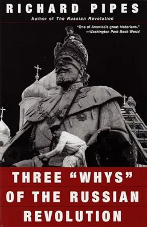 three whys of the russian revolution 1st edition richard pipes 067977646x, 978-0679776468