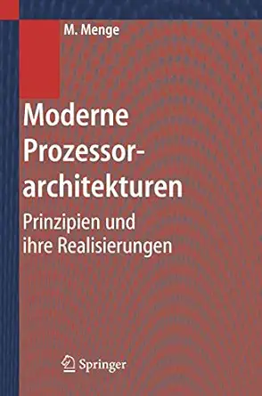 moderne prozessorarchitekturen prinzipien und ihre realisierungen 1st edition matthias menge 3540243909,