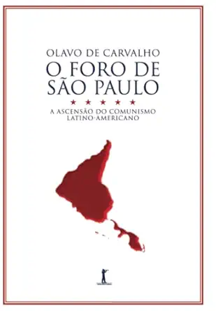 o foro de sa o paulo a ascensa o do comunismo latino americano 1st edition olavo de carvalho 8595071861,