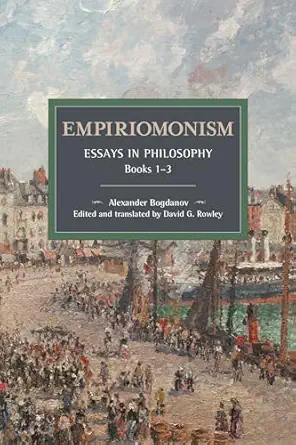 empiriomonism essays in philosophy books 1a 3 1st edition alexander bogdanov ,david rowley 1642593486,