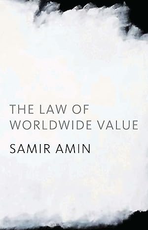 the law of worldwide value 1st edition samir amin 1583672338, 978-1583672334