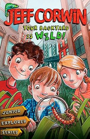 your backyard is wild junior explorer series book 1 1st edition jeff corwin 0142414042, 978-0142414040