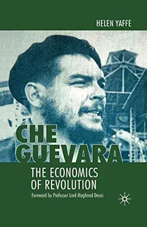 che guevara the economics of revolution 1st edition h yaffe 0230218210, 978-0230218215