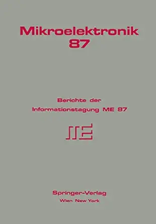 mikroelektronik 87 berichte der informationstagung me 87 1st edition g hoffmann ,d holzmann ,f ja ger ,k