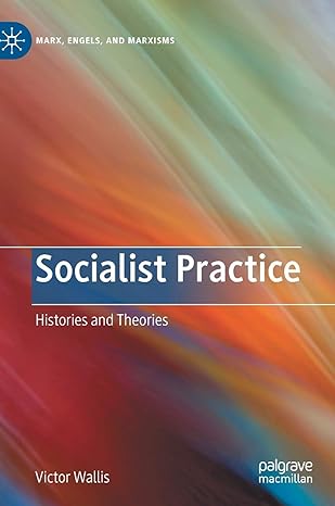 socialist practice histories and theories 1st edition victor wallis 3030350657, 978-3030350659