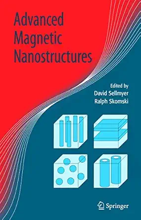 advanced magnetic nanostructures 1st edition d j sellmyer ,ralph skomski 1441936033, 978-1441936035