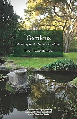 gardens an essay on the human condition 1st edition robert pogue harrison 0226317900, 978-0226317908