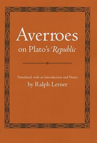averroes on platos republic 1st edition averroes ,ralph lerner 080148975x, 978-0801489754