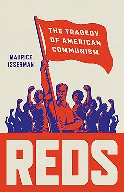 reds the tragedy of american communism 1st edition maurice isserman 1541620038, 978-1541620032