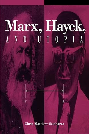 marx hayek and utopia 1st edition chris matthew sciabarra 0791426165, 978-0791426166
