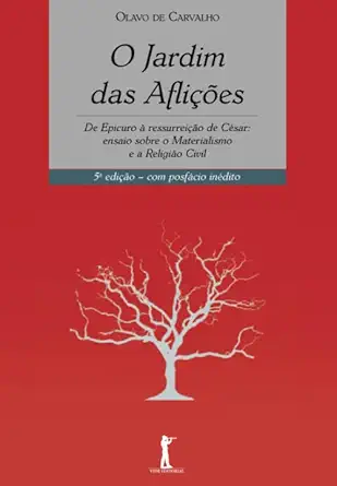 o jardim das aflia a es de epicuro a ressurreia a o de casar ensaio sobre o materialismo e a religia o civil