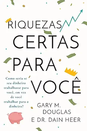 riquezas certas para voca 1st edition gary m douglas ,dain heer 1634933877, 978-1634933872