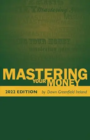 mastering your money 1st edition dawn greenfield ireland 1940385458, 978-1940385457