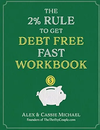 the 2 rule to get debt free fast workbook 1st edition alex and cassie michael 1978433212, 978-1978433212