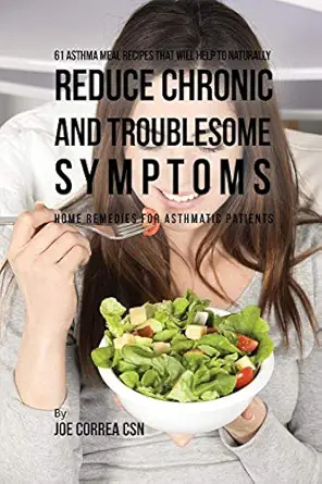 61 asthma meal recipes that will help to naturally reduce chronic and troublesome symptoms home remedies for