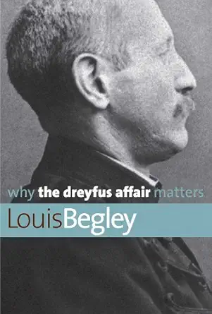 why the dreyfus affair matters 1st edition louis begley 0300168144, 978-0300168143